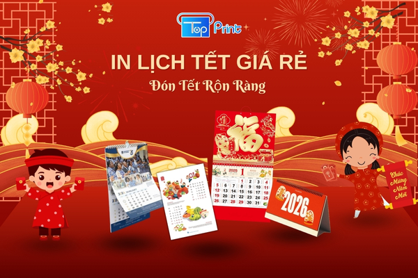 Xưởng In Lịch Tết 2026 Giá Rẻ, In Theo Yêu Cầu Tại TP.HCM
